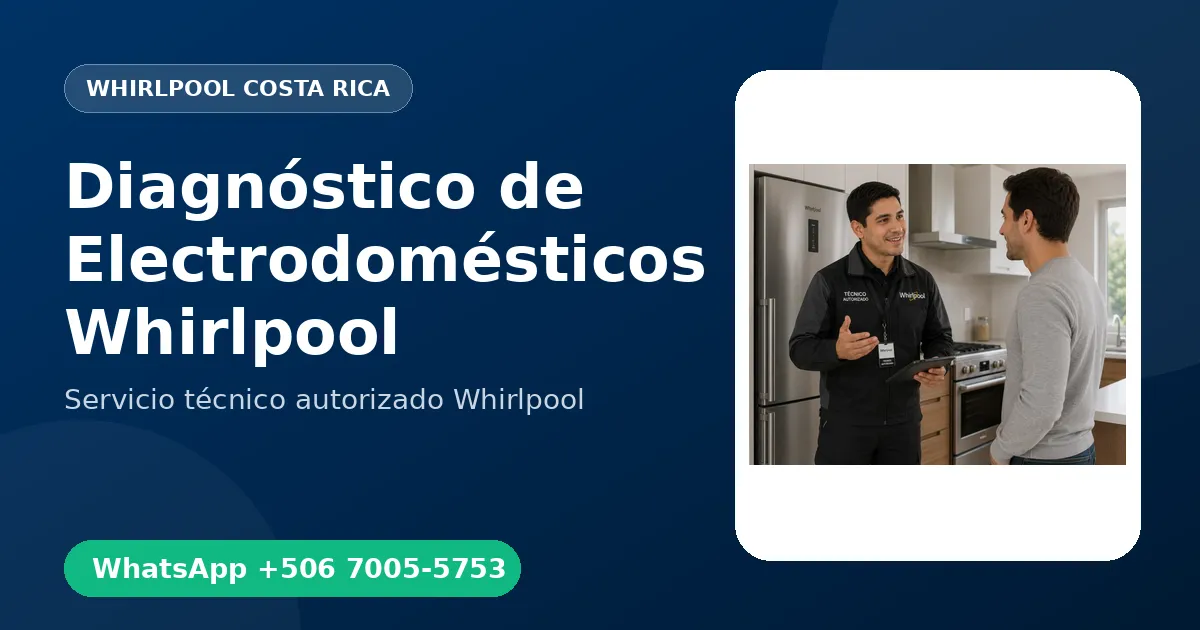 Diagnóstico de Electrodomésticos Whirlpool en Costa Rica