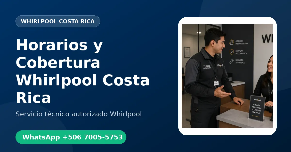 Horarios y Cobertura de Whirlpool Costa Rica