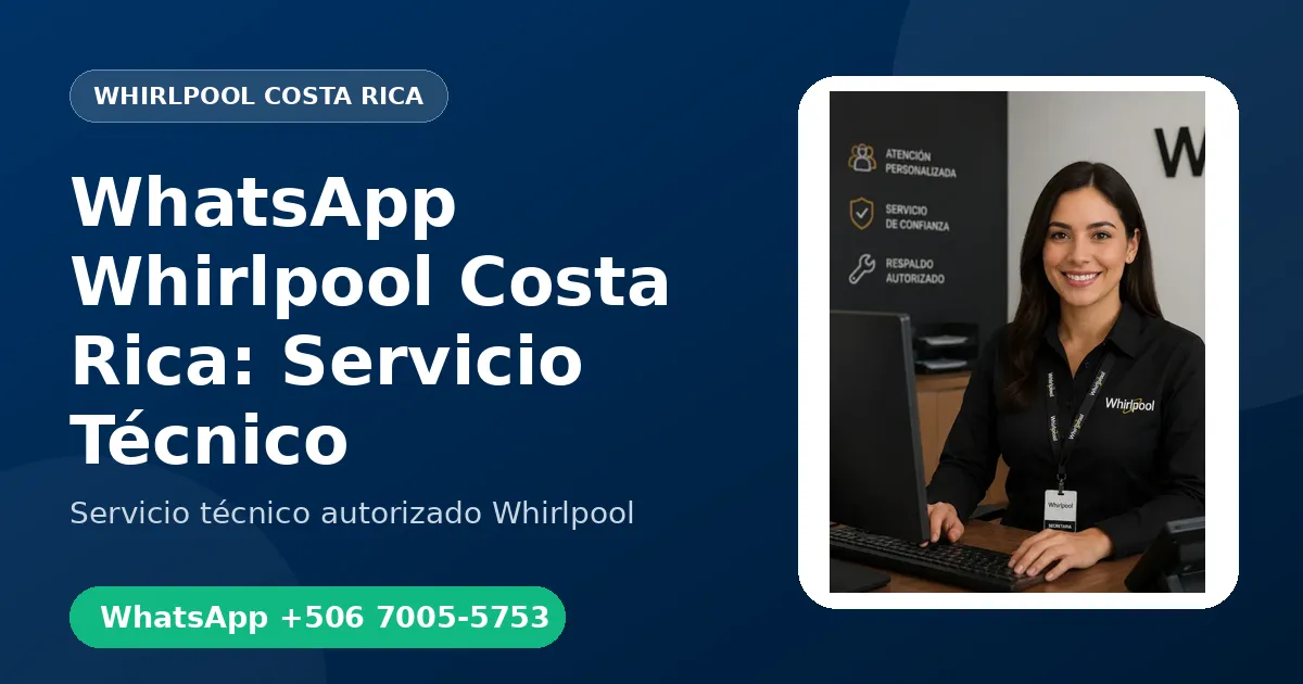 WhatsApp de Whirlpool Costa Rica: Agende su Servicio Técnico