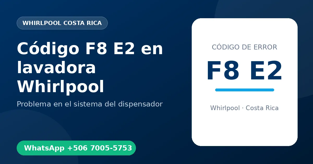 Código F8 E2 en lavadora Whirlpool