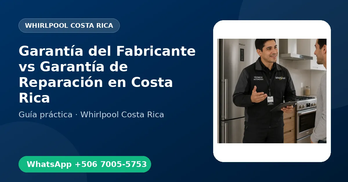 Garantía del Fabricante vs Garantía de Reparación en Costa Rica
