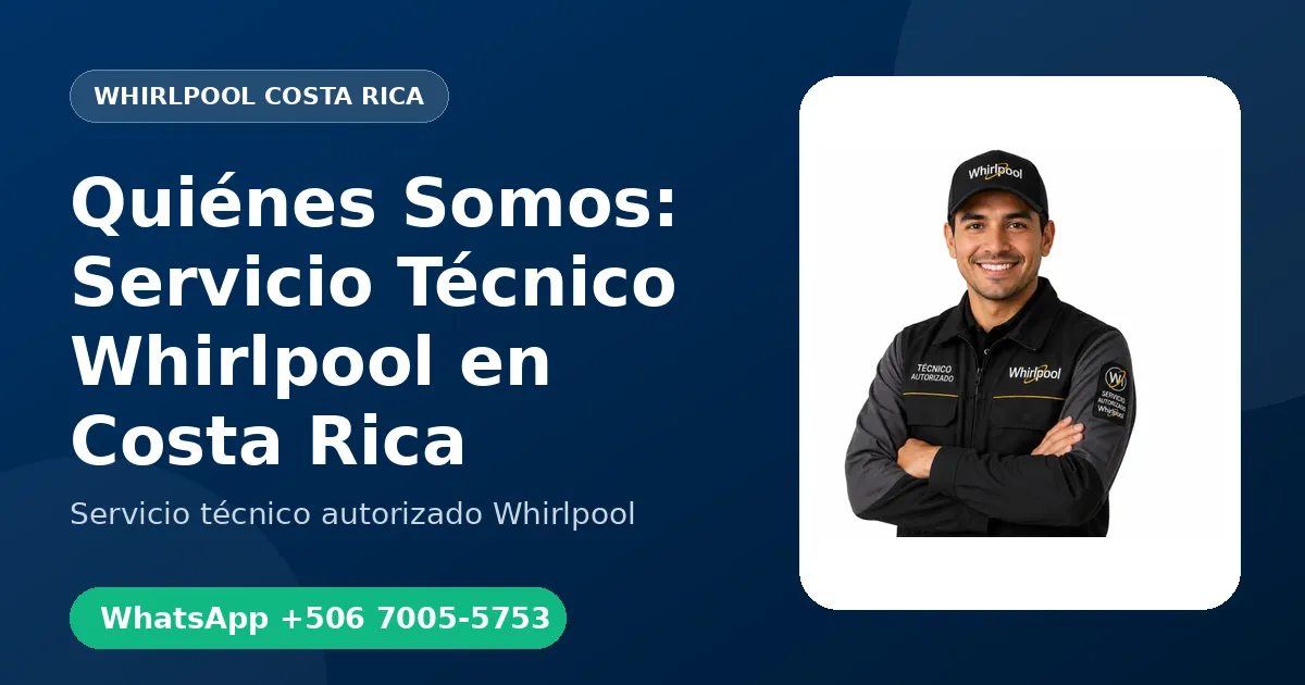 Quiénes Somos: Servicio Técnico Whirlpool en Costa Rica